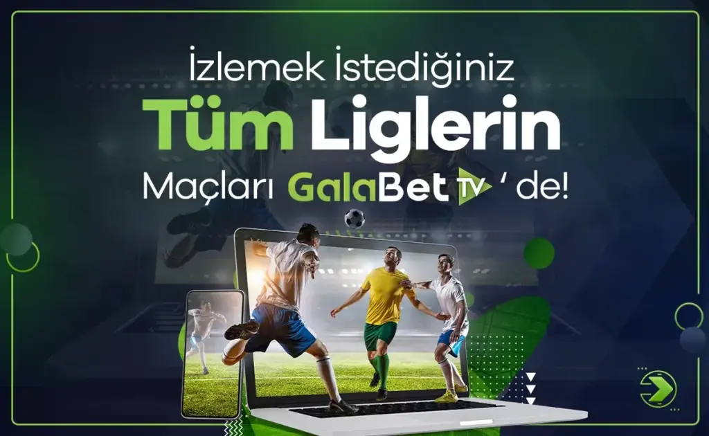 galabet mobil ile tv keyfi