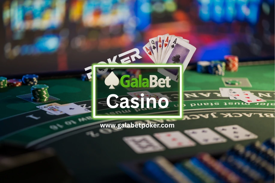 galabet casino oyunları fırsatı